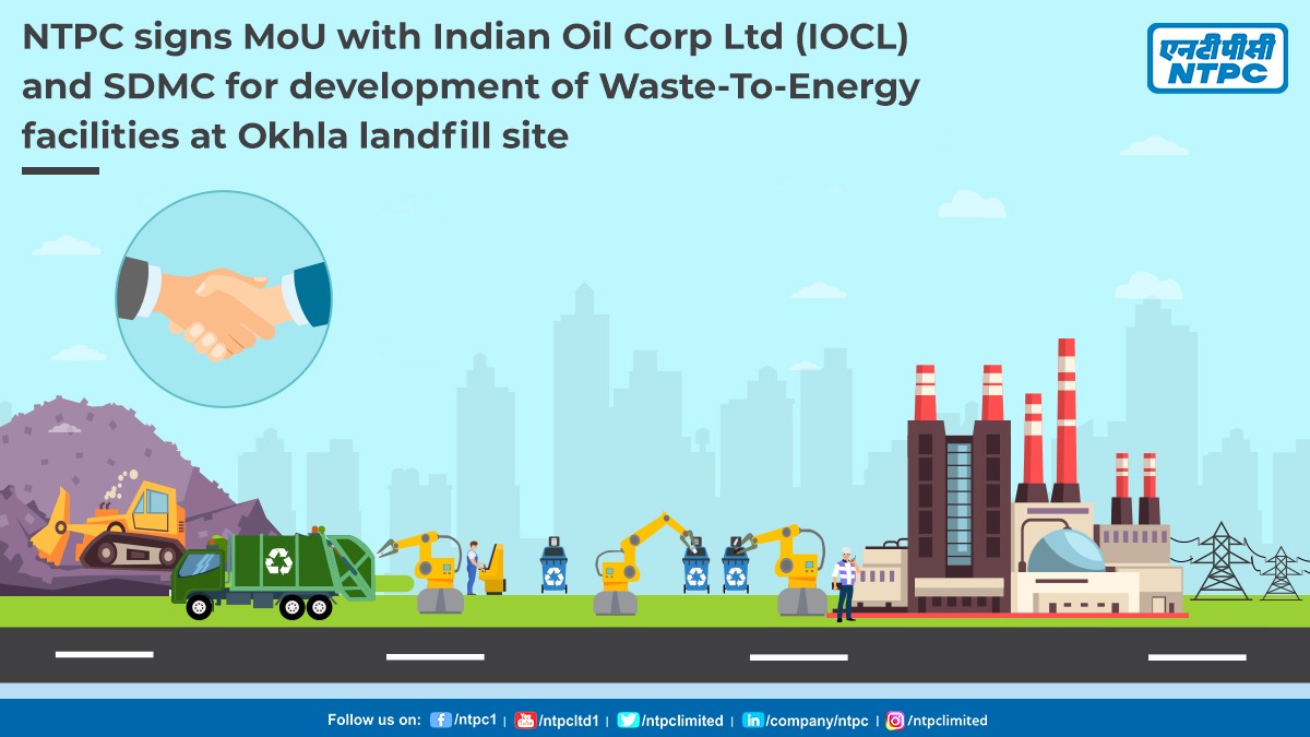 NTPC signs MoU with IOCL & SDMC for development Waste to Energy (WtE) Pilot Plant at Okhla Landfill Site utilising Municipal Solid Waste (MSW)
